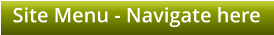 Site Menu - Navigate here